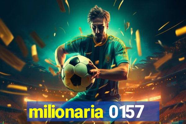 milionaria 0157